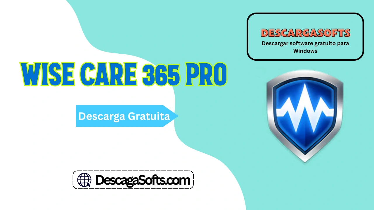 Descarga gratuita de Wise Care 365 Pro