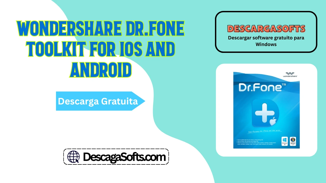 Descarga gratuita de Wondershare Dr.Fone toolkit for iOS and Android